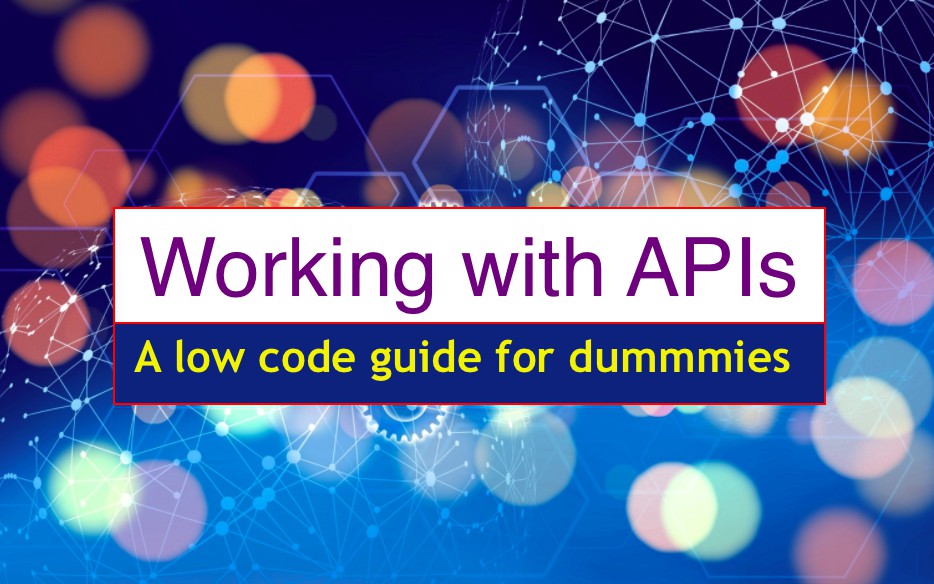 A Dummies Guide to Building APIs in Low-code 