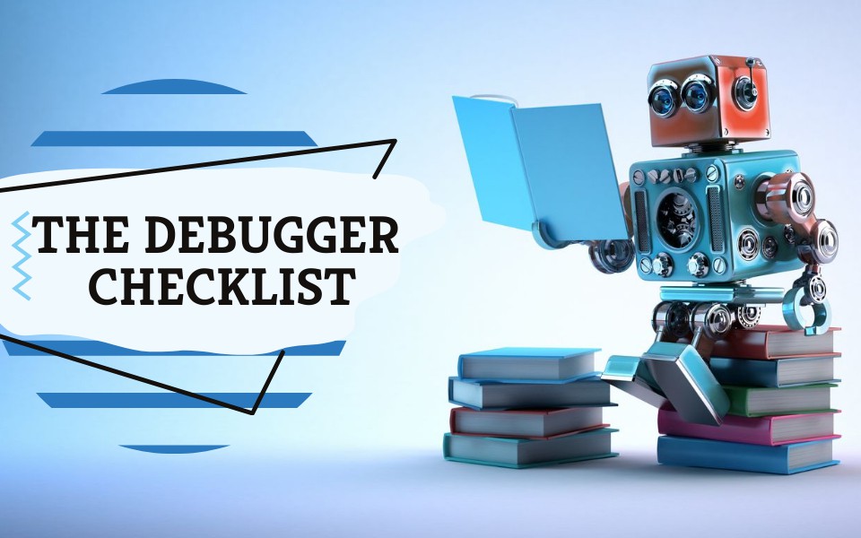 The Debugger Checklist – Part II - Vimarsana News